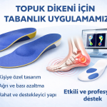 Topuk Dikeni İçin Tabanlık Uygulamamız